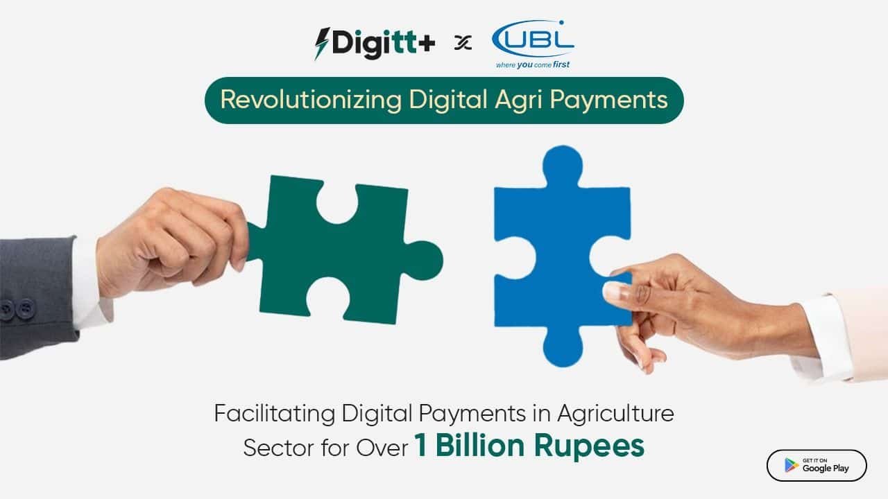 UBL and Digitt+ Partner to Facilitate Digital Payments in Agriculture Sector for Over 1 Billion Rupees