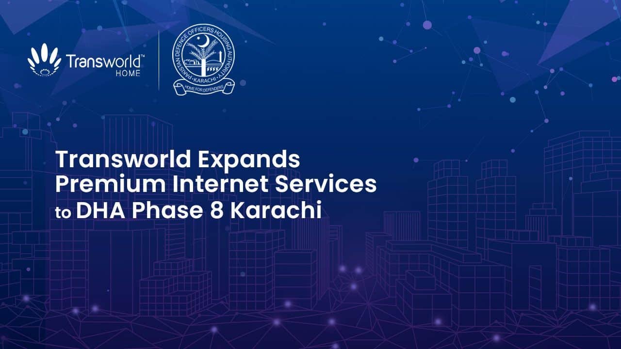 Transworld Extends Premium Internet Services to DHA Phase 8 Karachi
